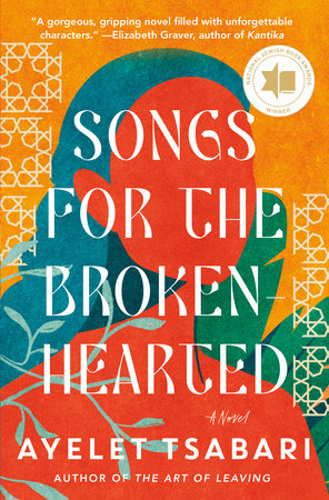 Songs for the Brokenhearted by Ayelet Tsabari