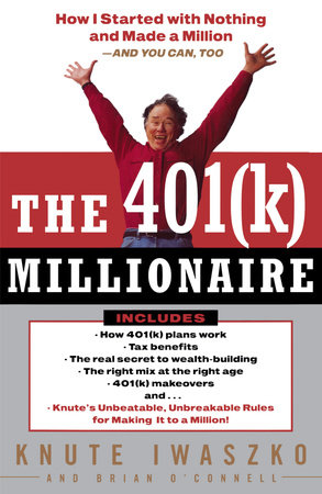 The 401(K) Millionaire by Knute Iwaszko and Brian O'Connell