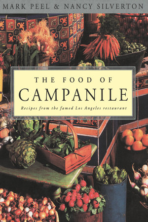 The Food of Campanile by Mark Peel and Nancy Silverton