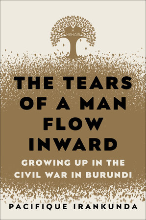 The Tears of a Man Flow Inward by Pacifique Irankunda