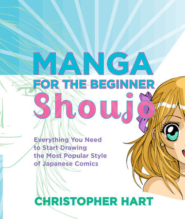 Manga for the Beginner Shoujo by Christopher Hart