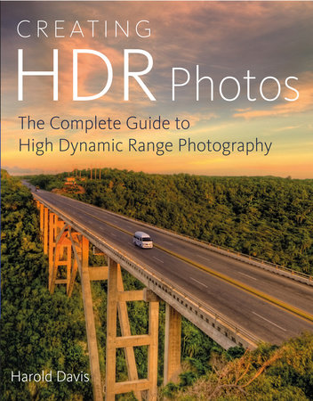 Creating HDR Photos by Harold Davis