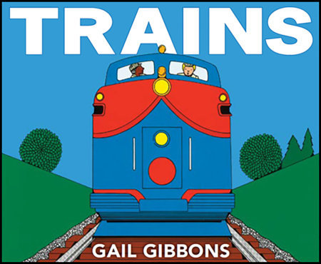 Trains by Gail Gibbons