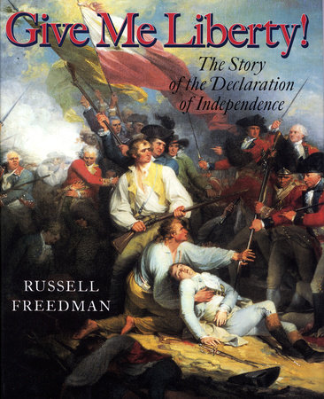 Give Me Liberty! by Russell Freedman
