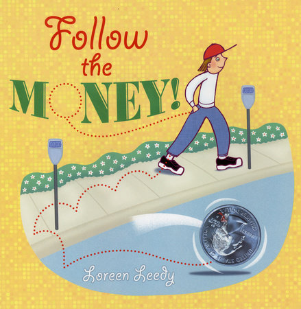 Follow the Money! by Loreen Leedy
