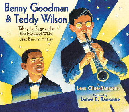 Benny Goodman & Teddy Wilson by Lesa Cline-Ransome