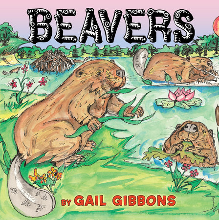 Beavers by Gail Gibbons