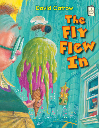 The Fly Flew In by David Catrow