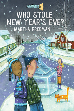 Who Stole New Year's Eve? by by Martha Freeman; illustrated by Eric Brace