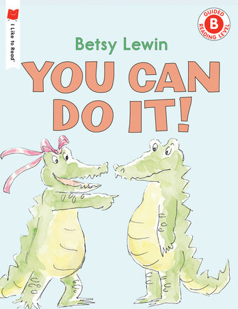 You Can Do It! by Betsy Lewin
