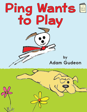Ping Wants to Play by Adam Gudeon