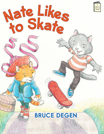 Nate Likes to Skate by Bruce Degen