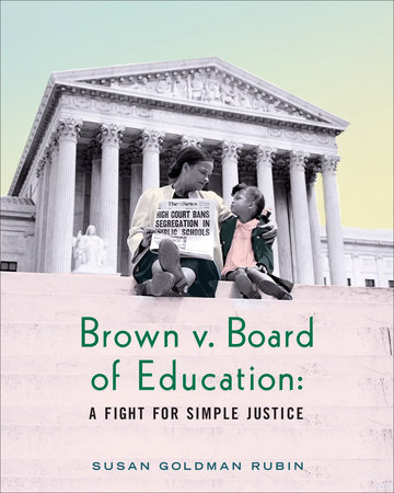 Brown v. Board of Education by Susan Goldman Rubin