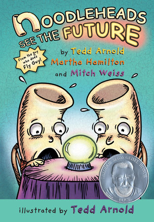 Noodleheads See the Future by Tedd Arnold, Martha Hamilton and Mitch Weiss