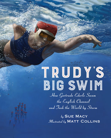 Trudy's Big Swim by Sue Macy
