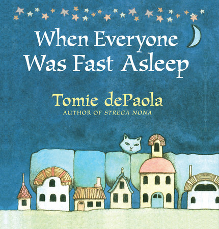 When Everyone Was Fast Asleep by Tomie dePaola