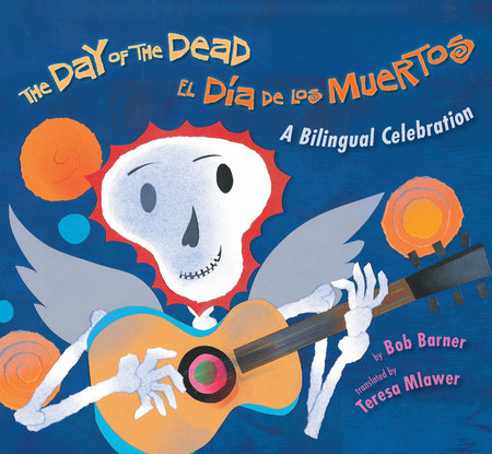 The Day of the Dead / El Día de los Muertos by Bob Barner