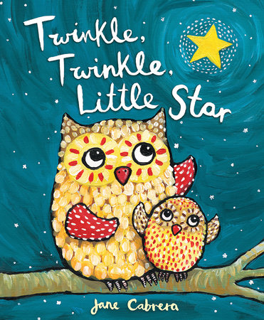 Twinkle, Twinkle, Little Star by Jane Cabrera