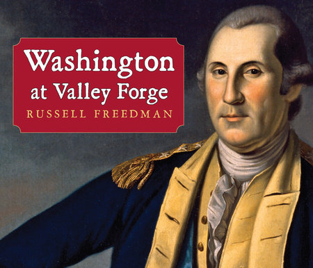 Washington at Valley Forge by Russell Freedman