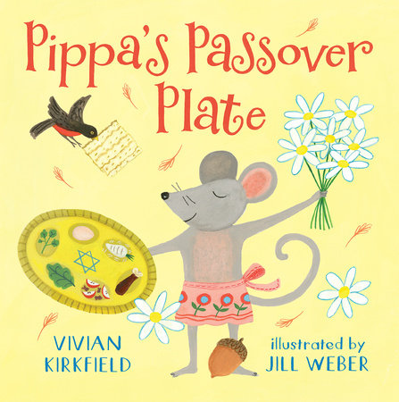 Pippa's Passover Plate by Vivian Kirkfield