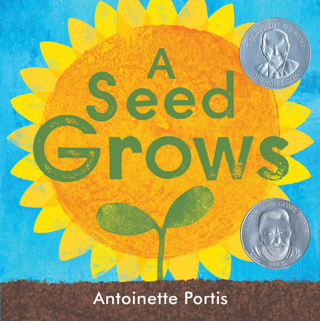 A Seed Grows by Antoinette Portis