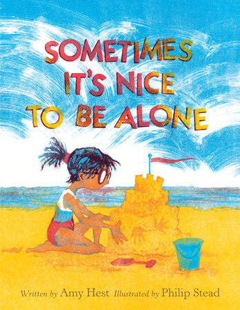 Sometimes It's Nice to Be Alone by Amy Hest