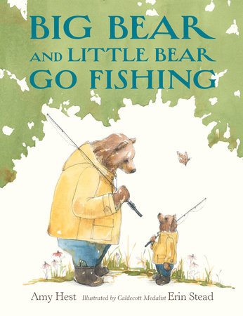 Big Bear and Little Bear Go Fishing by Amy Hest