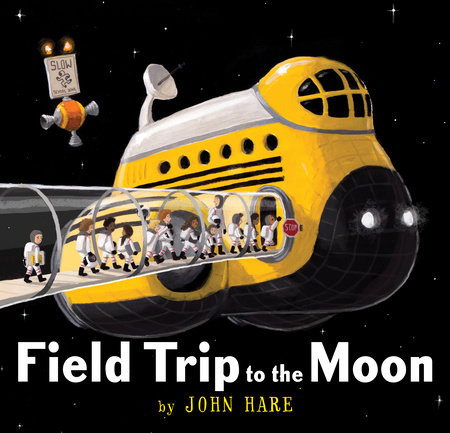 Field Trip to the Moon by Written & illustrated by John Hare