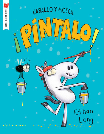 ¡Pintalo! by Ethan Long