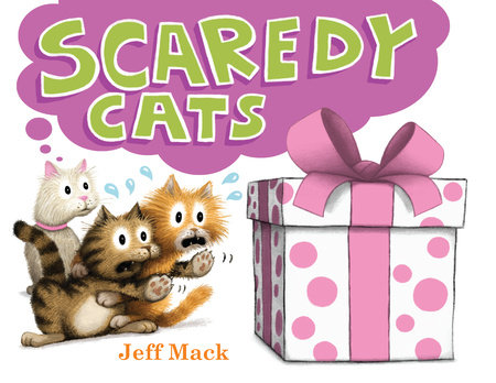 Scaredy Cats by Jeff Mack