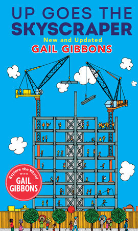 Up Goes the Skyscraper (New & Updated) by Gail Gibbons