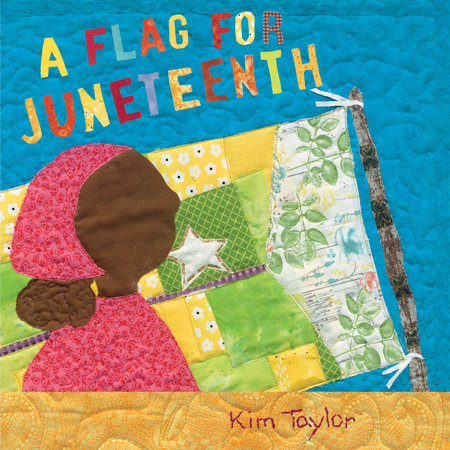A Flag for Juneteenth by Kim Taylor