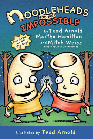 Noodleheads Do the Impossible by Tedd Arnold, Martha Hamilton and Mitch Weiss