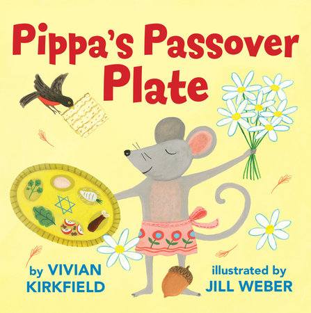 Pippa's Passover Plate by Vivian Kirkfield