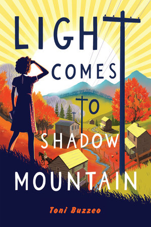 Light Comes to Shadow Mountain by Toni Buzzeo