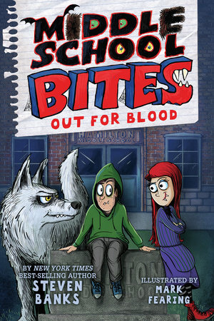 Middle School Bites 3: Out for Blood by Steven Banks