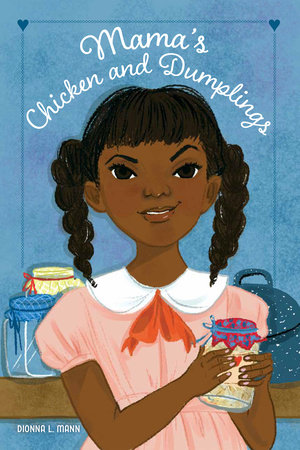 Mama's Chicken and Dumplings by Dionna L. Mann