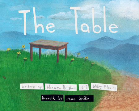 The Table by Winsome Bingham and Wiley Blevins