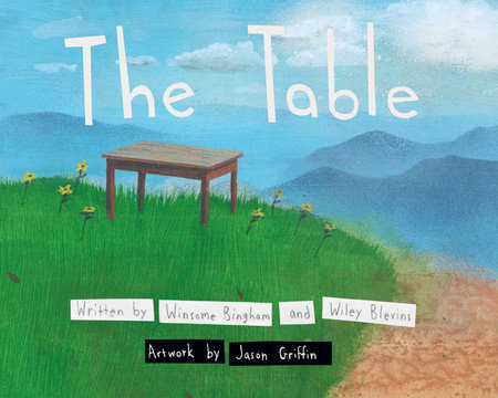 The Table by Winsome Bingham and Wiley Blevins