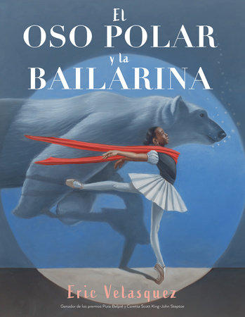 El oso polar y la bailarina by Eric Velasquez