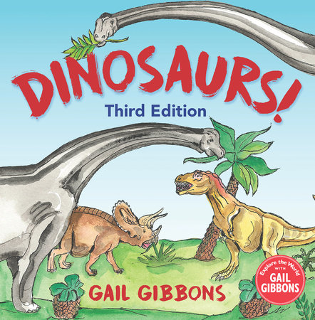 Dinosaurs! (Third Edition) by Gail Gibbons