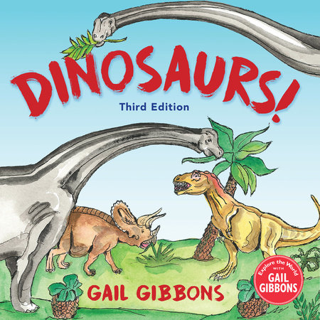 Dinosaurs! (Third Edition) by Gail Gibbons