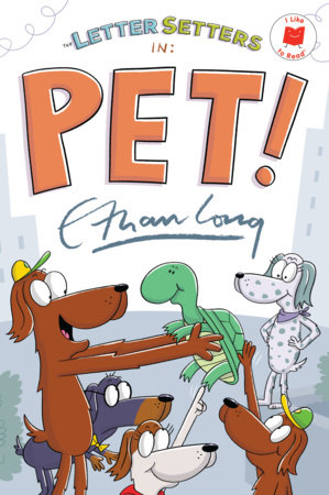 The Letter Setters in Pet! by Ethan Long