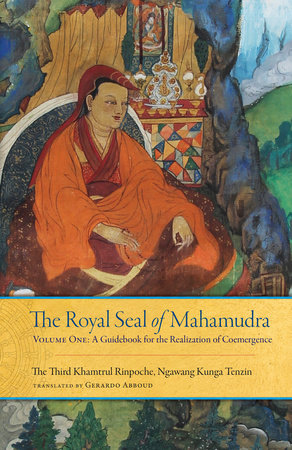 The Royal Seal of Mahamudra, Volume One by Rinpoche Khamtrul