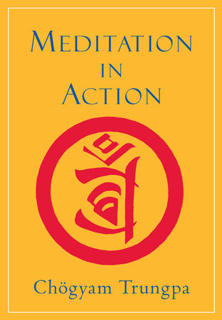 Meditation in Action by Chogyam Trungpa