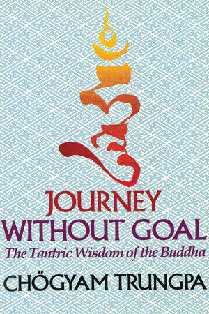Journey Without Goal by Chögyam Trungpa