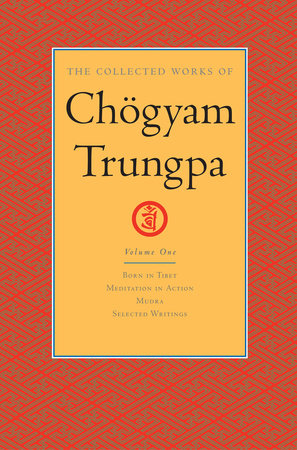The Collected Works of Chögyam Trungpa: Volume 1 by Chogyam Trungpa