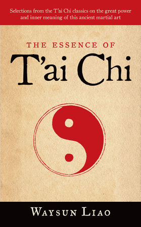 The Essence of T'ai Chi by Waysun Liao