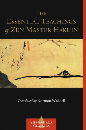 The Essential Teachings of Zen Master Hakuin by Hakuin Ekaku