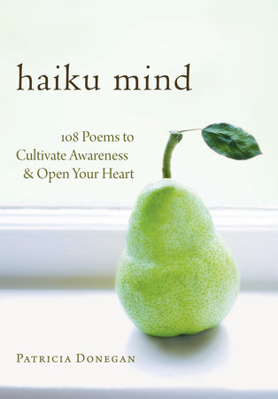 Haiku Mind by Patricia Donegan